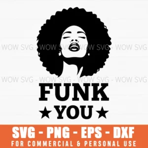 Funk You Afro Hair Confident Woman Vintage Style Text Svg
