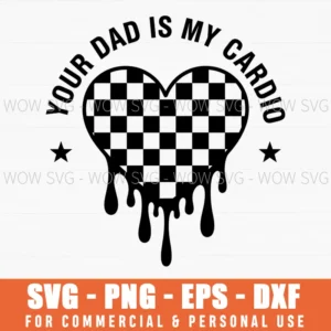 Your Dad Is My Cardio Funny Adult Quote Heart Checkered Svg
