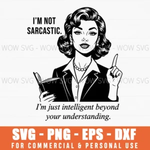 Im Not Sarcastic Im Just Intelligent Funny Woman Retro Svg