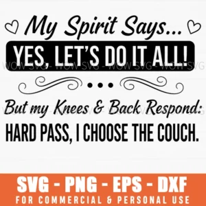 My Spirit Says Yes Knees Choose Couch Funny Aging Svg