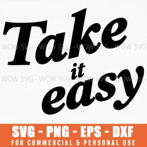 Take It Easy Positive Message Typography Retro Style Script Font Svg