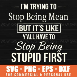 Birthday Funny Sassy Quote Svg Mean Stupid Adult Reality Saying