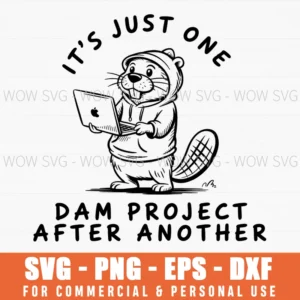 Dam Project Ongoing Craft Hobby Humorous Diy Svg Png