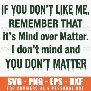 If You Dont Like Me Remember That Sarcastic Funny Quote Svg