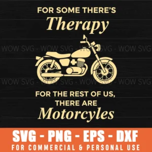 For Some Theres Therapy For The Rest Of Us Motorcycles Humor Svg