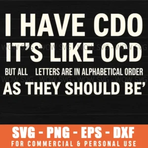 Funny Cdo Ocd Alphabetical Order Quote Saying Bold Text Svg