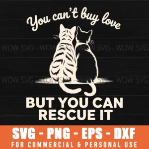 Funny Cat Cant Buy Love But Can Rescue It Svg