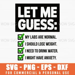 Let Me Guess My Labs Are Normal, I Should Lose Weight Funny Svg Png