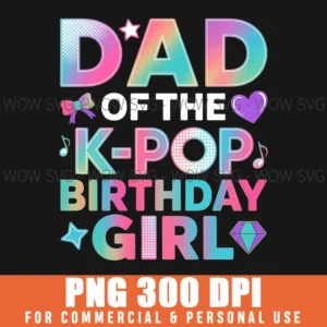 Dad K Pop Birthday Girls Korean Music Lovers Celebration Gift Png
