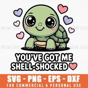 Cute Turtle Valentine Design With You’Ve Got Me Shell-Shocked Svg Png