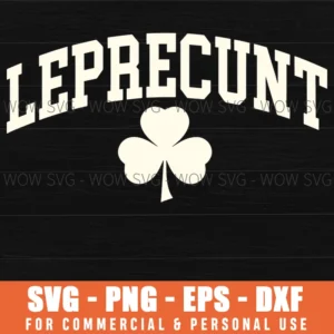 Leprecunt Funny Shamrock Irish St Patricks Bold Svg