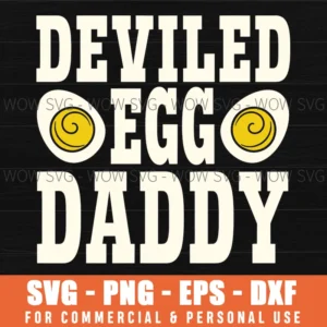 Deviled Egg Daddy Funny Food Graphic Humor Quote Svg