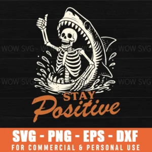 Stay Positive Funny Skeleton Shark Thumbs Up Water Digital Svg