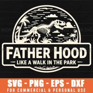 Fatherhood Like A Walk In The Park Dino Dad Funny Svg