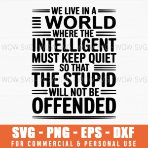 Intelligent Must Keep Quiet Svg, Sarcastic Quote Cut File, Funny Statement Cricut Design, Bold Png Download
