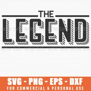 The Legend Bold Athletic Style Dad Quote Svg Png