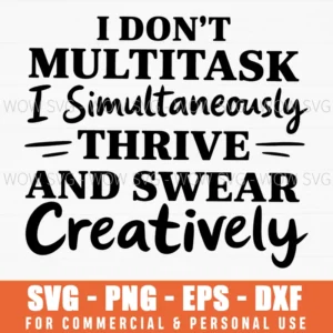 Funny Quote Multitask Thrive Swear Creatively Svg Png