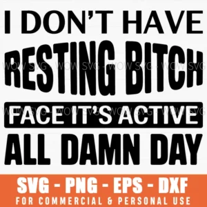 No Resting Mad Face Active All Day Svg Funny Humor Png