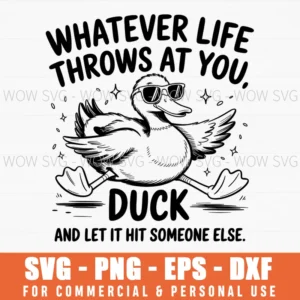 Funny Duck Goose Whatever Life Throws At You Svg Png