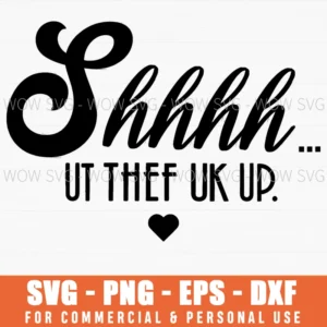 Sassy Humorous Be Quiet Typography Heart Svg Png Eps