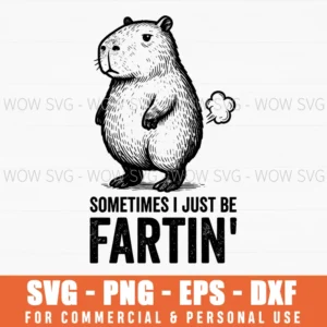 Sometimes I Just Be Fartin Capybara Fart Funny Humor Svg