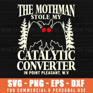 Mothman Stole Catalytic Converter Point Pleasant Wv Spooky Funny Svg