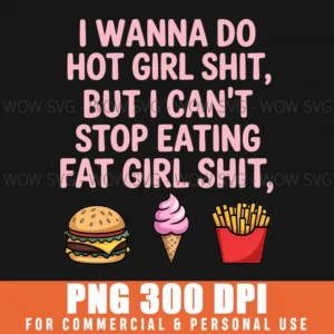 Hot Girl Goals Food Lover Craving Comfort Food Funny Png
