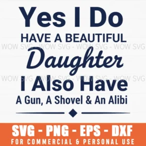Fathers Day Funny Daughter Protective Dad Quote Svg