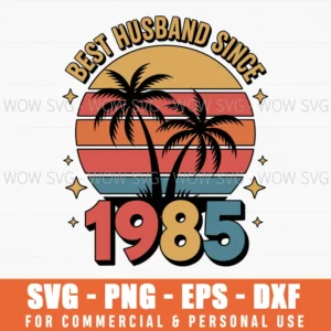 Best Husband Since 1985 40Th Wedding Anniversary For Him Svg Png