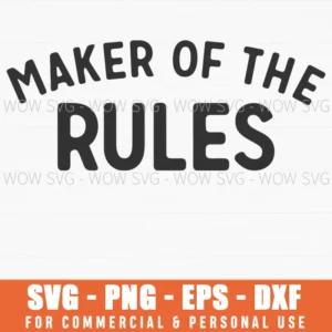 Maker Of The Rules Svg Png Kids Toddler Discipline Typography