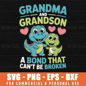 Grandma And Grandson A Bond That Can'T Be Broken Dinosaur Svg Png