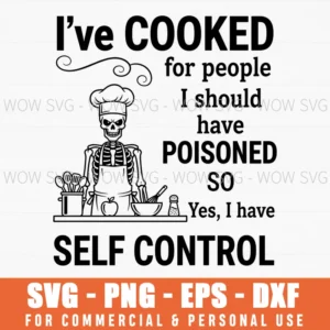 Halloween Skeleton Chef Funny Cooking Quote Self Control Svg