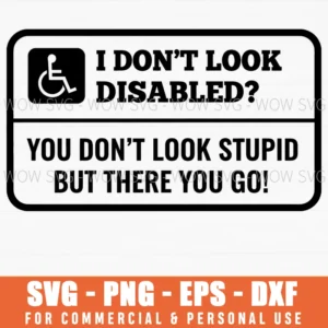Disability Awareness Funny Sarcastic Quote Sign Svg