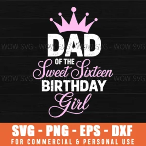 Dad Sweet Sixteen Birthday Girl 16Th Pink Crown Svg Png
