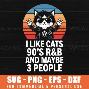 I Like Cats 90'S R&B And Maybe 3 People Svg Png
