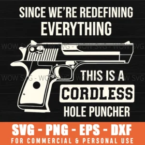 Cordless Hole Puncher Gun Weapon Funny Sarcastic Svg Png