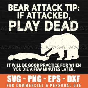 Bear Attack Tip Play Dead Dark Humor Animal Safety Svg