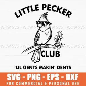 Little Pecker Club Lil Gents Makin Dents Bird Sunglasses Funny Logo Svg