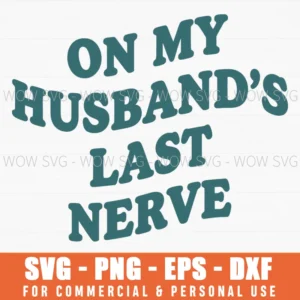 On My Husbands Last Nerve Funny Family Slogan Retro Style Svg