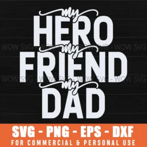 My Hero My Friend My Dad Svg Png Father'S Day Quote Typography