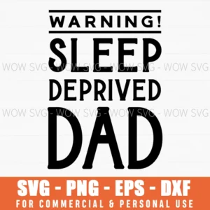 Warning Sleep Deprived Dad New Parent Humor Svg Png