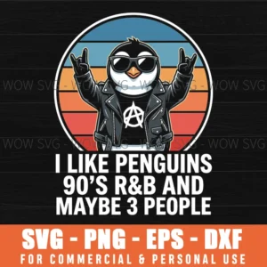 I Like Penguins 90'S R&B And Maybe 3 People Svg Png