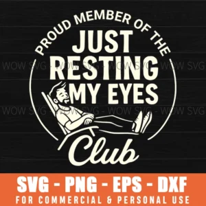 Just Resting My Eyes Club Proud Funny Sleep Relax Humor Svg