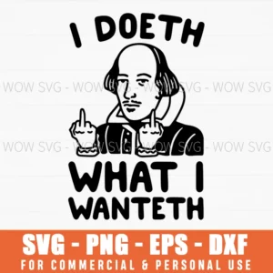 I Doeth What I Wanteth Shakespeare Middle Fingers Hand Drawn Svg