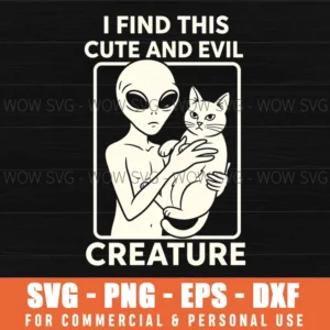 I Find This And Evil Creature Alien Cat Funny Quirky Pet Owner Svg