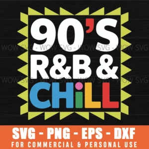90'S R&B & Chill Hip Hop Soul Music Svg Png