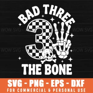 Bad Three The Bone 3Rd Birthday Skeleton Design Svg Png