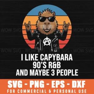 I Like Capybara 90'S R&B And Maybe 3 People Svg Png