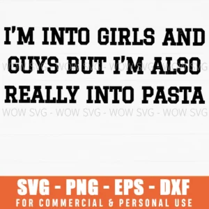 Im Into Girls Guys Pasta Bisexual Foodie Humor Text Svg