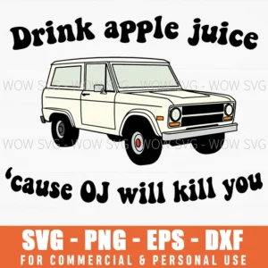 Drink Apple Juice Not Orange Juice Funny Suv Retro Svg